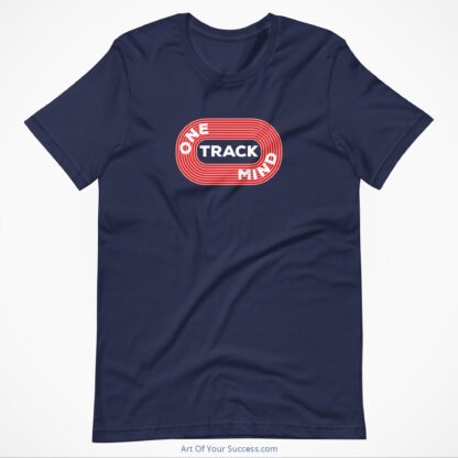 One Track Mind-t-shirt-navy- by ArtOfYourSuccess.com